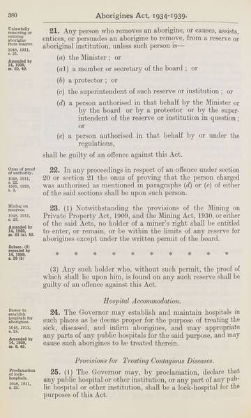 Page 10 of 21  Aborigines Act, 1934-1939, being Aborigines Act, 1934, No. 2154 of 1934 (assented to 18 October 1934) as amended by Aborigines Act Amendment Act, 1939, No. 14 of 1939 (assented to 22 November 1939).  An Act to consolidate certain Acts relating to the protection and control of the aboriginal and half-caste inhabitants of South Australia.