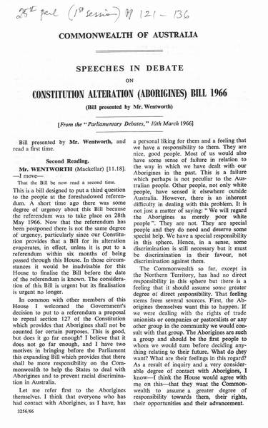 Page 1 of 9  Parliamentary debates, Constitution Alteration (Aborigines) Bill 1966. William Wentworth, Second Reading Speech, House of Representatives, 10 March 1966.