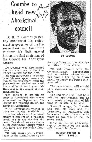 Dr HC 'Nugget' Coombs was appointed to head the new Council for Aboriginal Affairs.